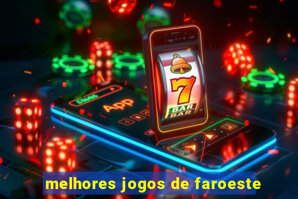 melhores jogos de faroeste